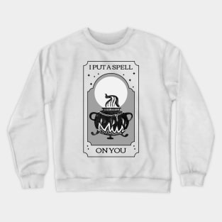 I Put a Spell On You Crewneck Sweatshirt